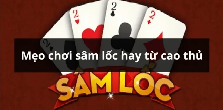 Cách Tham Gia Sâm Lốc Nhà Cái 888B Để Trở Thành Cao Thủ Bài 2 Cách Tham Gia Sâm Lốc Nhà Cái 888B Để Trở Thành Cao Thủ Bài